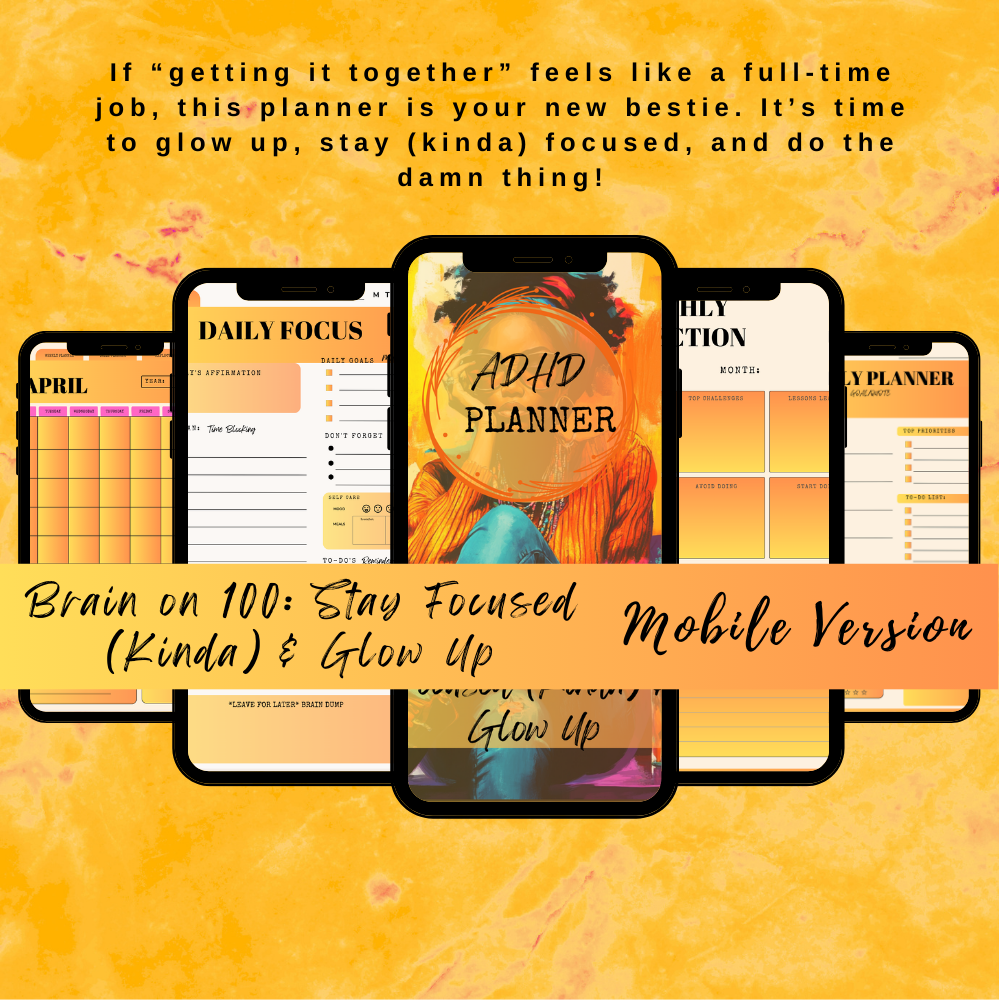 Brain on 100: Stay Focused (Kinda) & Glow Up ADHD PLANNER