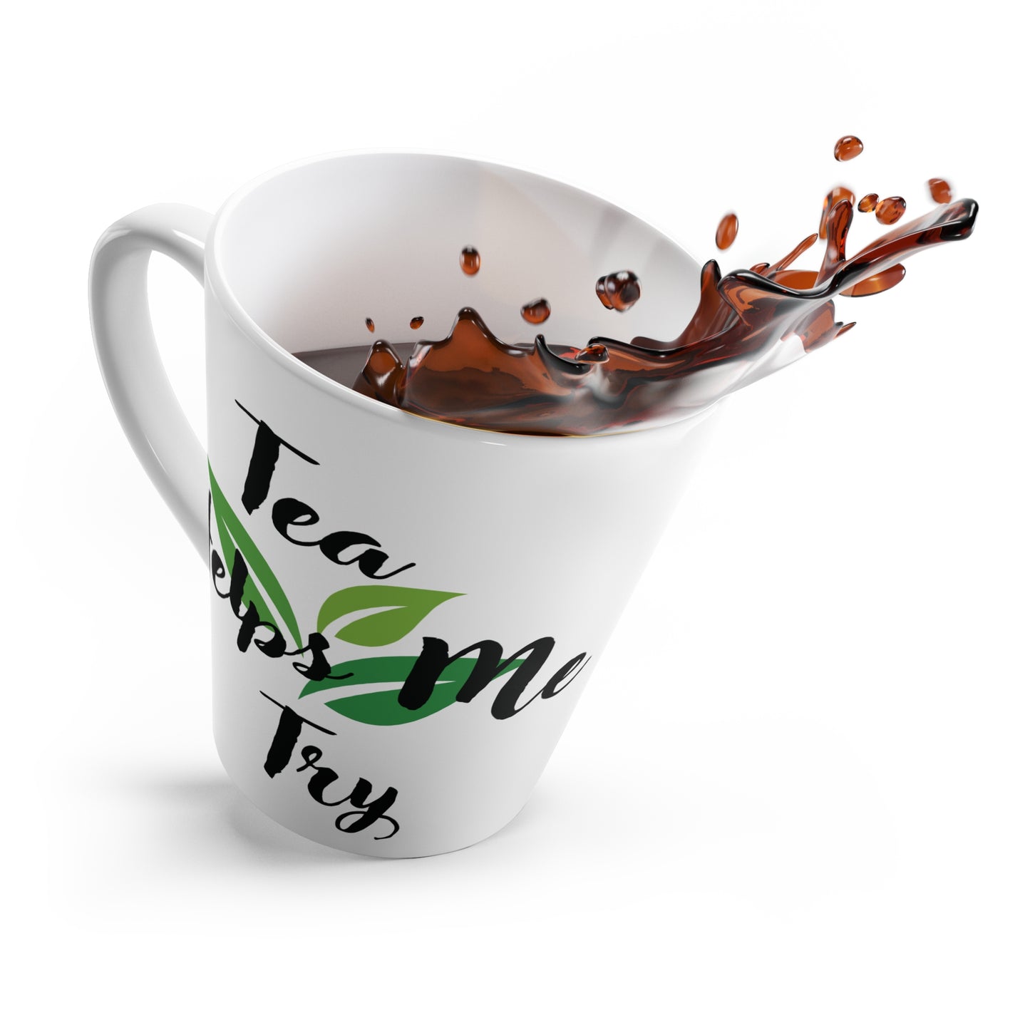 Inspirational Latte Mug - Motivational Gift for Tea Lovers, Ceramic Coffee Cup, Inspirational Quote, Home & Office Decor, Unique Tea Gifts