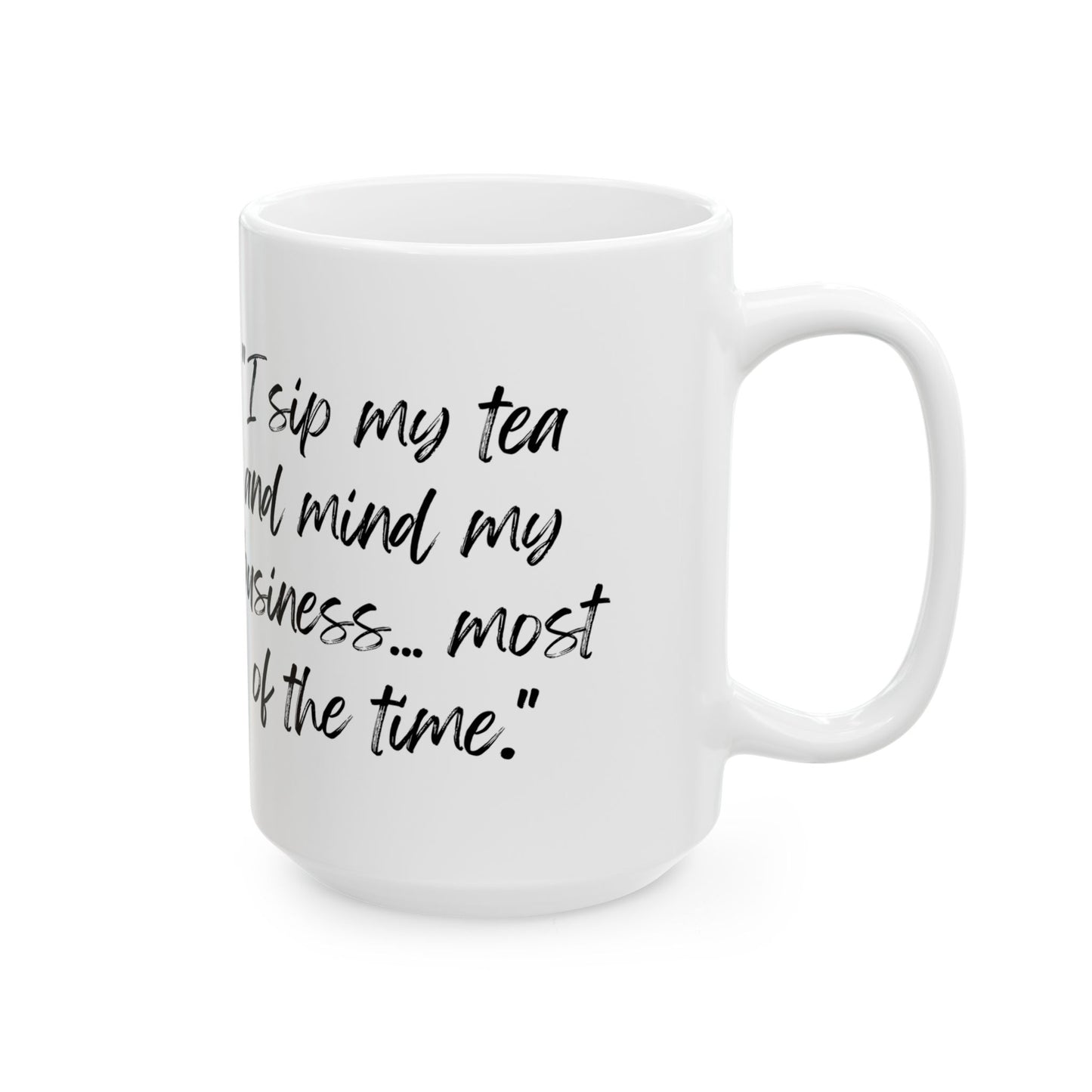 Ceramic Mug, Tea Lover Mug, 11oz, 15oz, Mind Your Business