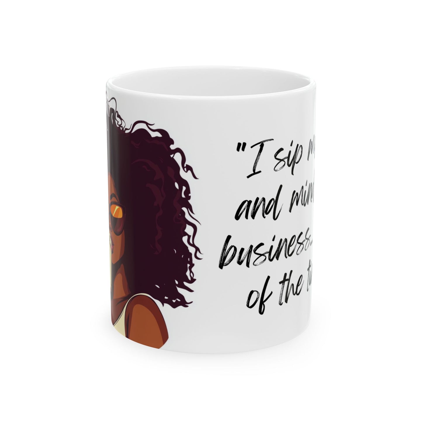 Ceramic Mug, Tea Lover Mug, 11oz, 15oz, Mind Your Business